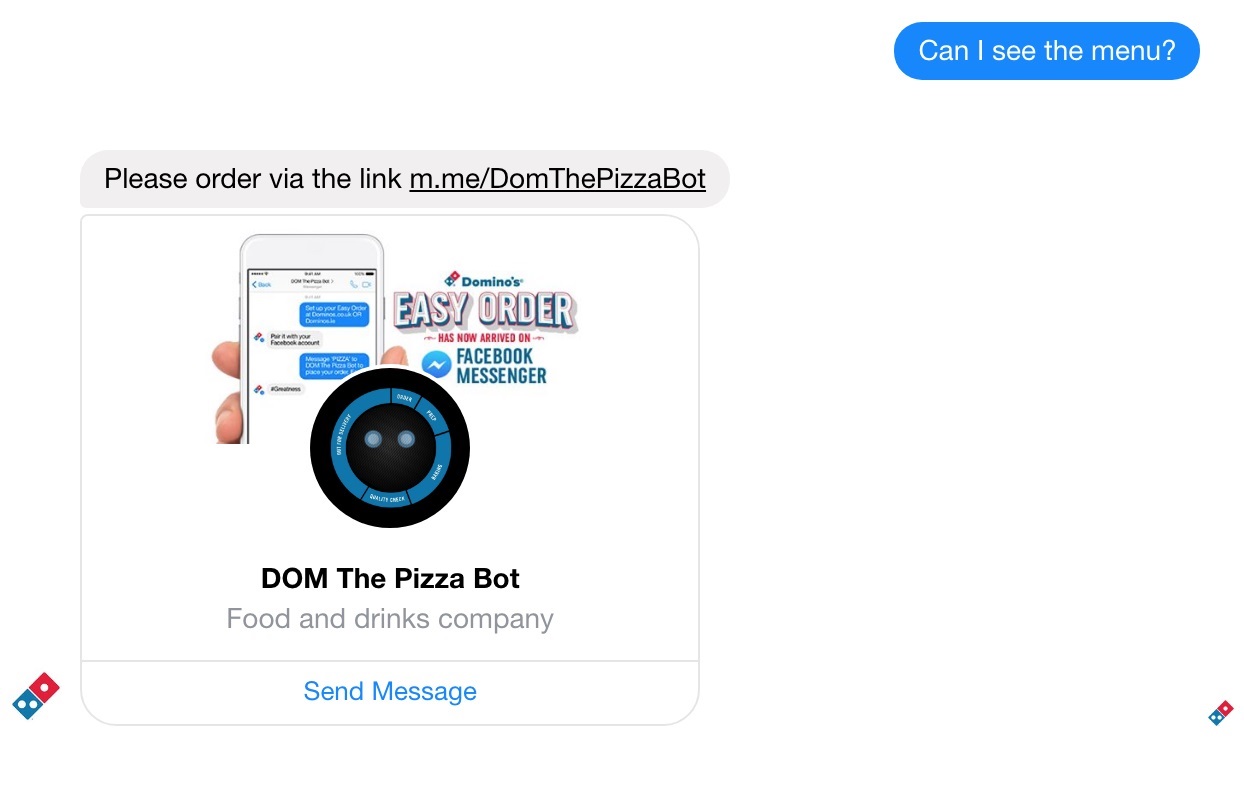 Domino’s Pizza’s bot is on hand to respond to queries an instant